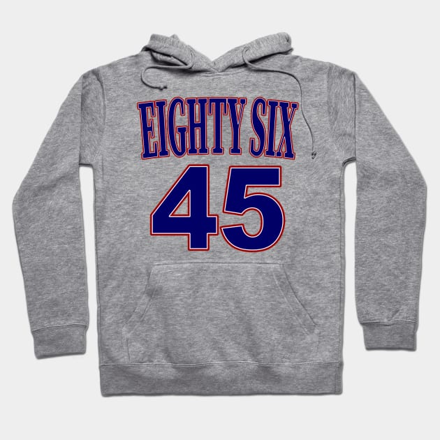 Eighty Six 45 Anti Trump Tshirt Hoodie by SugarMootz